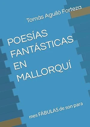 Tomás Aguiló Cortés, Tomás Aguiló Forteza, fábulas, vers mallorquí, poesías fantásticas
