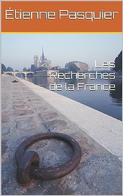 Les Recherches de la France. Étienne Pasquier. 1611. 1621; fer chaud;
