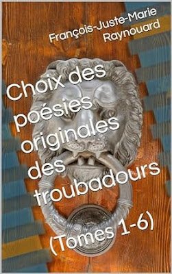 choix poésies originales troubadours Raynouard; Lutz; Lumdar