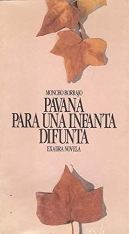 Pavana para una infanta difunta (Exadra novela)